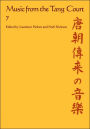 Music from the Tang Court: Volume 7: Some Ancient Connections Explored