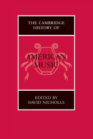 The Cambridge History of American Music / Edition 1