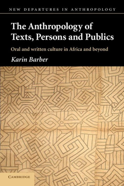 The Anthropology of Texts, Persons and Publics