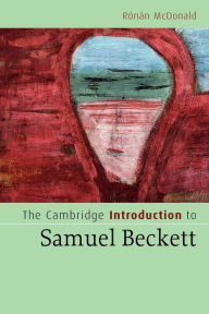 Title: The Cambridge Introduction to Samuel Beckett, Author: Ronan  McDonald