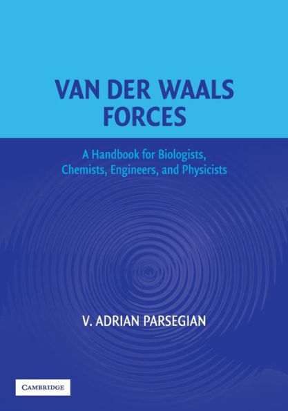 Van der Waals Forces: A Handbook for Biologists, Chemists, Engineers, and Physicists