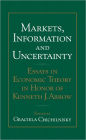 Markets, Information and Uncertainty: Essays in Economic Theory in Honor of Kenneth J. Arrow