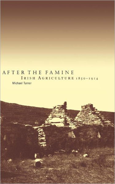 After the Famine: Irish Agriculture, 1850-1914