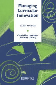 Title: Managing Curricular Innovation / Edition 1, Author: Numa Markee