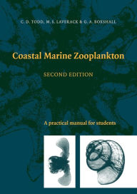 Title: Coastal Marine Zooplankton: A Practical Manual for Students / Edition 2, Author: Christopher D. Todd