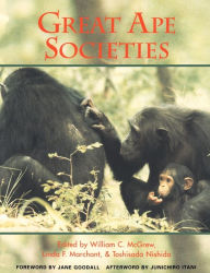 Title: Great Ape Societies / Edition 1, Author: William C. McGrew