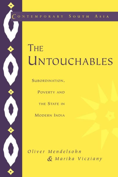 The Untouchables: Subordination, Poverty and the State in Modern India / Edition 1