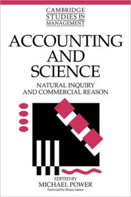 Title: Accounting and Science: Natural Inquiry and Commercial Reason, Author: Michael Power