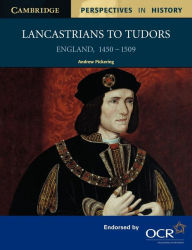 Title: Lancastrians to Tudors: England 1450-1509 / Edition 1, Author: Andrew Pickering