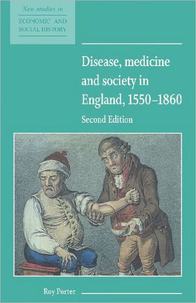 Disease, Medicine and Society in England, 1550-1860 / Edition 2