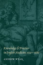 Knowledge and Practice in English Medicine, 1550-1680