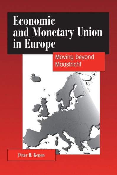 Economic and Monetary Union in Europe: Moving beyond Maastricht / Edition 1