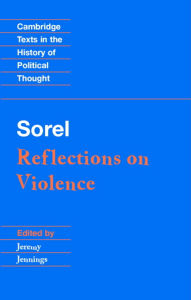 Title: Sorel: Reflections on Violence, Author: Georges Sorel