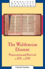 The Waldensian Dissent: Persecution and Survival, c.1170-c.1570 / Edition 1