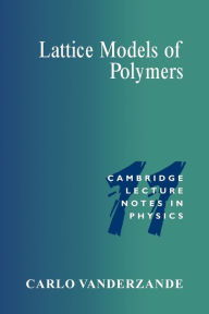 Title: Lattice Models of Polymers, Author: Carlo Vanderzande