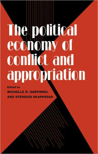 Title: The Political Economy of Conflict and Appropriation, Author: Michelle R. Garfinkel