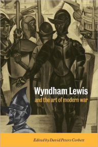 Title: Wyndham Lewis and the Art of Modern War, Author: David Peters Corbett