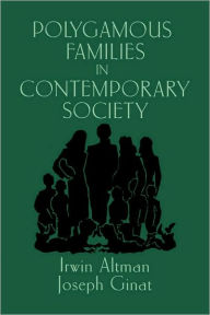 Title: Polygamous Families in Contemporary Society, Author: Irwin Altman