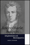 Andre-Marie Ampere: Enlightenment and Electrodynamics