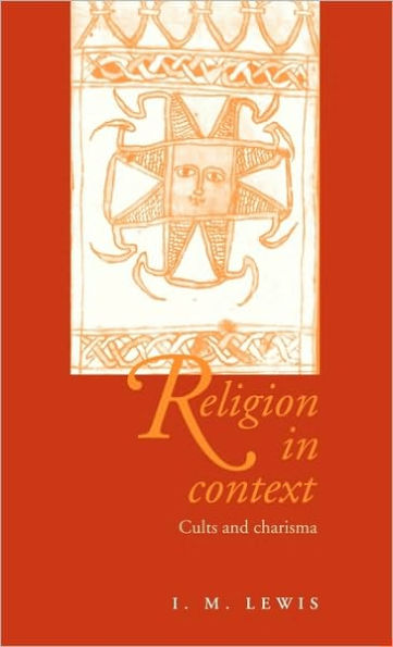 Religion in Context: Cults and Charisma / Edition 2