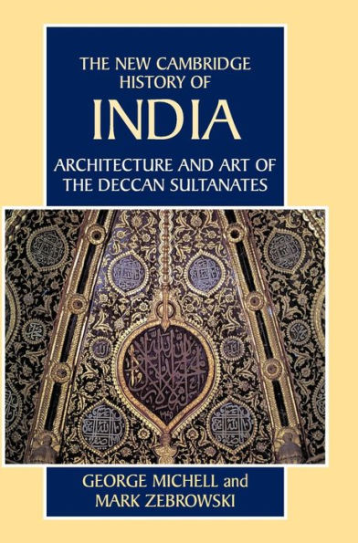 Architecture and Art of the Deccan Sultanates