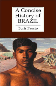 Title: A Concise History of Brazil, Author: Boris Fausto