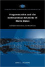 Fragmentation and the International Relations of Micro-states: Self-determination and Statehood