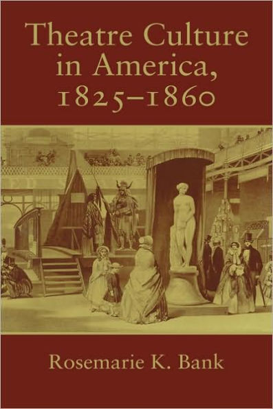 Theatre Culture in America, 1825-1860
