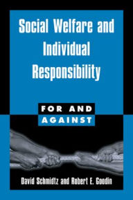 Title: Social Welfare and Individual Responsibility / Edition 1, Author: David Schmidtz