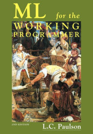 Title: ML for the Working Programmer / Edition 2, Author: Larry C. Paulson