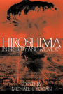 Hiroshima in History and Memory / Edition 1