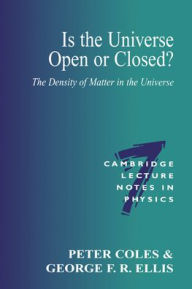 Title: Is the Universe Open or Closed?: The Density of Matter in the Universe, Author: Peter Coles