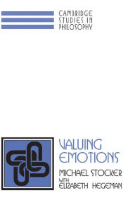 Title: Valuing Emotions / Edition 1, Author: Michael Stocker
