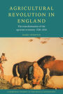 Agricultural Revolution in England: The Transformation of the Agrarian Economy 1500-1850 / Edition 1