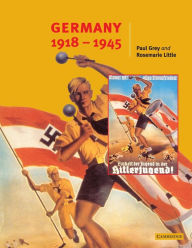 Title: Germany 1918-45, Author: Paul Grey