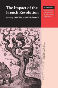 Title: The Impact of the French Revolution: Texts from Britain in the 1790s, Author: Iain Hampsher-Monk