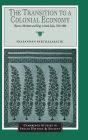 The Transition to a Colonial Economy: Weavers, Merchants and Kings in South India, 1720-1800