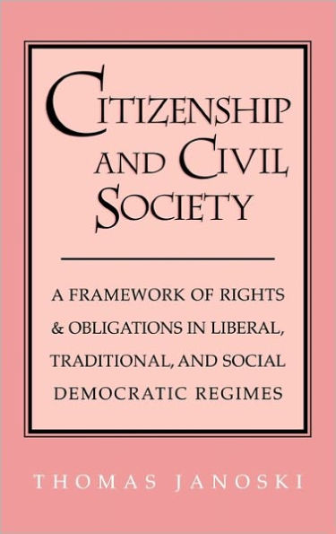Citizenship and Civil Society: A Framework of Rights and Obligations in Liberal, Traditional, and Social Democratic Regimes
