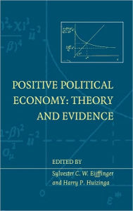 Title: Positive Political Economy: Theory and Evidence, Author: Sylvester C. W. Eijffinger