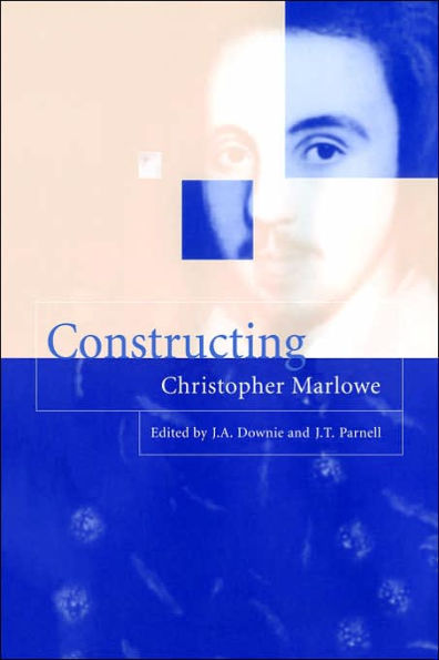 Constructing Christopher Marlowe