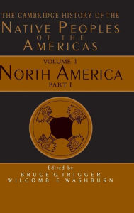 Title: The Cambridge History of the Native Peoples of the Americas, Author: Bruce G. Trigger