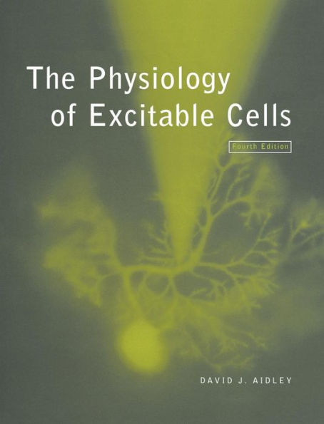 The Physiology of Excitable Cells / Edition 4