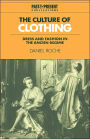 The Culture of Clothing: Dress and Fashion in the Ancien Régime