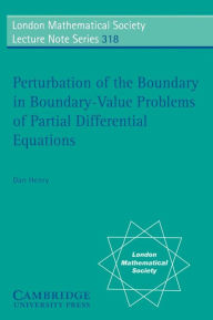 Title: Perturbation of the Boundary in Boundary-Value Problems of Partial Differential Equations, Author: Dan Henry