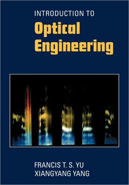 Introduction to Optical Engineering / Edition 1