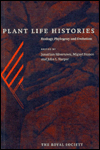 Plant Life Histories: Ecology, Phylogeny and Evolution