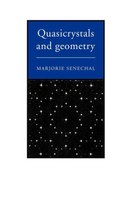 Title: Quasicrystals and Geometry, Author: Marjorie Senechal