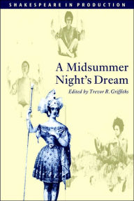 Title: A Midsummer Night's Dream (Shakespeare in Production Series) / Edition 1, Author: William Shakespeare