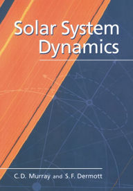 Title: Solar System Dynamics / Edition 1, Author: Carl D. Murray