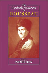 Title: The Cambridge Companion to Rousseau, Author: Patrick Riley